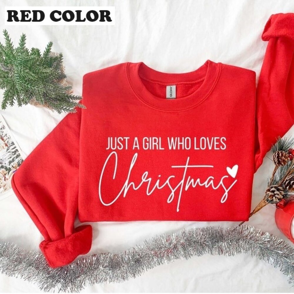 Just A Girl Who Loves Christmas, Christmas Women Sweatshirt, Gift For Women 99